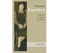 Vítezslava Kaprálová: Thematic Catalog of the Works
