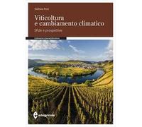 Viticoltura e cambiamento climatico. Sfide e prospettive. Ediz. a colori