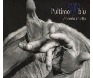 Vitiello, Umberto L'ultimo Sogno Blu (CD)