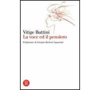 Vitige Buttini. La voce ed il pensiero. Ediz. illustrata
