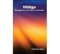 Vitiligo: Management and Effective Remedies (Copertina rigida)