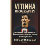 VITINHA BIOGRAPHY: The Shocking Truth Behind PSG’s Midfield Genius - How One Player Is Redefining Football