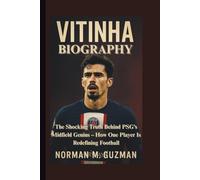 VITINHA BIOGRAPHY: The Shocking Truth Behind PSG’s Midfield Genius - How One Player Is Redefining Football