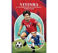 Vitinha: La superstar du football portugais