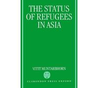 Vitit Muntarbhorn The Status of Refugees in Asia (Copertina rigida)