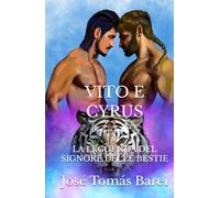VITO E CYRUS: LA LEGGENDA DEL SIGNORE DELLE BESTIE