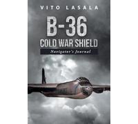 Vito Lasala B-36 Cold War Shield (Tascabile)