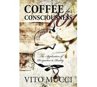 Vito Mucci Coffee for Consciousness (Tascabile)