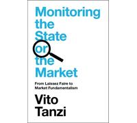 Vito Tanzi Monitoring the State or the Market (Tascabile)