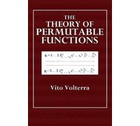 Vito Volterra The Theory of Permutable Functions (Tascabile)