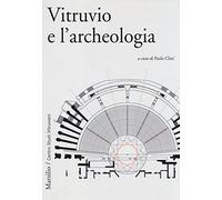 Vitruvio e l'archeologia