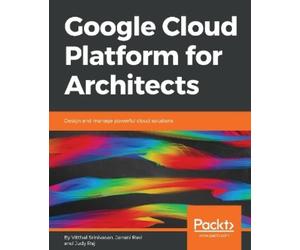 Vitthal Srinivasan Janani Ravi Judy Google Cloud Platform for Archite (Digital)