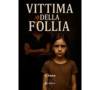 Vittima della follia
