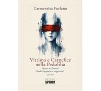 Vittima e carnefice nella pedofilia. (Stato e Chiesa). Quale rapporto e quale supporto?