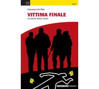 Vittima finale. Le colpe degli altri - 2024 - Impremix Edizioni