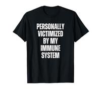 Vittima Personale del Mio Sistema Immunitario Maglietta