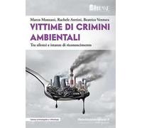 Vittime di crimini ambientali. Tra silenzi e istanze di riconoscimento