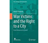 Vittime di guerra e diritto a una città: da Damasco alla Z - Hardback NUOVO...