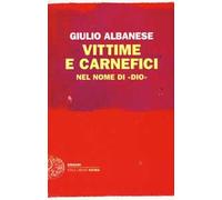 Vittime e carnefici nel nome di «Dio»