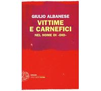 Vittime e carnefici nel nome di «Dio»
