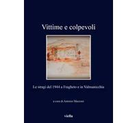 Vittime e colpevoli. Le stragi del 1944 a Fragheto e in Valmarecchia