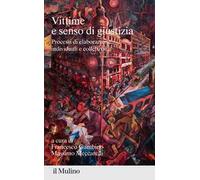 Vittime e senso di giustizia. Processi di elaborazione individuali e collettivi