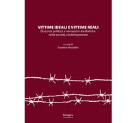 Vittime ideali e vittime reali. Discorso politico e narrazioni mediatiche nelle