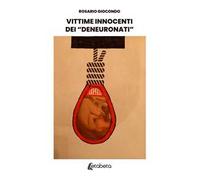 Vittime innocenti dei «Deneuronati»