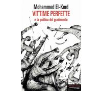 VITTIME PERFETTE E LA POLITICA DEL GRADIMENTO - EL KURD MOHAMMED - FANDANGO