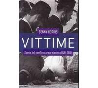 Vittime. Storia del conflitto arabo-sionista 1881-2001