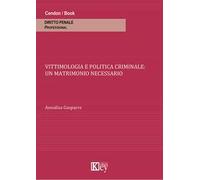 Vittimologia e politica criminale. Un matrimonio necessario