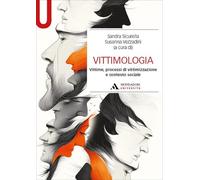 Vittimologia. Vittime, processi di vittimizzazione e contesto sociale