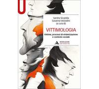 Vittimologia. Vittime, processi di vittimizzazione e contesto sociale