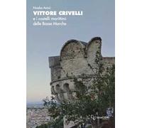 Vittore Crivelli e i castelli marittimi delle Basse Marche