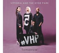 VITTORIA AND THE HYDE PAR - TOMORROW
