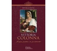 Libri Raffaella Martini - Vittoria Colonna. L'Opera Poetica E La Spiritualita