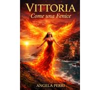 Vittoria, come una fenice