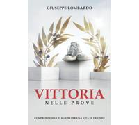 Vittoria nelle prove: Comprendere le stagioni per una vita di trionfo