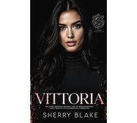 Vittoria: Una Dark Romance Mafiosa Con Un Eroe Possessivo Della Bratva E Un Matrimonio Combinato