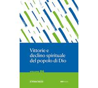Vittorie e declino spirituale del popolo di Dio. Studio biblico di Giosuè, Giudici e Ruth