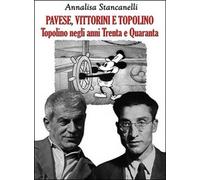 Vittorini, Pavese e Topolino di Annalisa Stancanelli, 2015, Youcanprint- ER