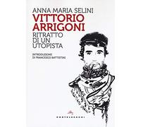 Vittorio Arrigoni: Ritratto di un utopista