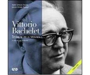 Vittorio Bachelet. Testimone della speranza. Con DVD