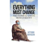 Vittorio Bufacchi Everything Must Change (Copertina rigida)
