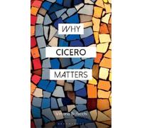 Vittorio Bufacchi Why Cicero Matters (Tascabile) Why Philosophy Matters