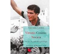 Vittorio Cosimo Nocera. 111 gol e un grande amore per il Foggia