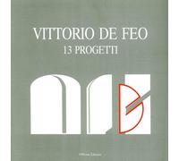 Vittorio De Feo. 13 Progetti - [Officina Edizioni]