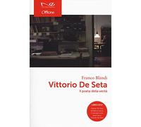 Vittorio De Seta. Il poeta della verità. Con DVD
