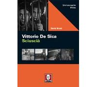 Vittorio De Sica. Sciuscià. Ediz. illustrata