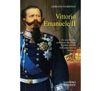 Vittorio Emanuele II - Adriano Viarengo - 2017